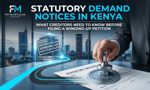 Statutory Demand Notices in Kenya | FM Muteti & Co.